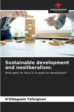 Sustainable development and neoliberalism: - Yaforgman, N'Dibaguein