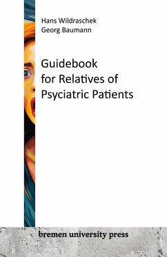 Guidebook for Relatives of Psychiatric Patients - Wildraschek, Hans; Baumann, Georg