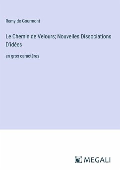 Le Chemin de Velours; Nouvelles Dissociations D'idées Cover Le Chemin de Velours; Nouvelles Dissociations D'idées