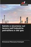 Salute e sicurezza sul lavoro nell'industria petrolifera e del gas