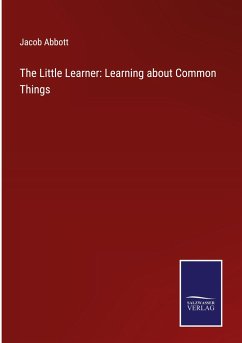 The Little Learner: Learning about Common Things - Abbott, Jacob