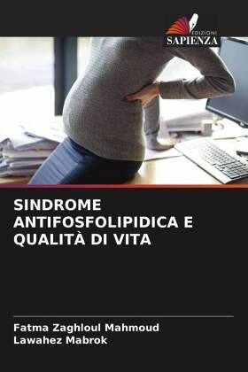 SINDROME ANTIFOSFOLIPIDICA E QUALITÀ DI VITA SINDROME ANTIFOSFOLIPIDICA E QUALITÀ DI VITA
