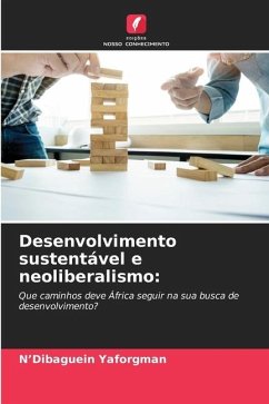 Desenvolvimento sustentável e neoliberalismo: - Yaforgman, N'Dibaguein