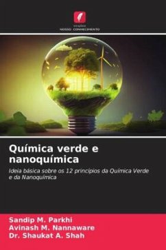 Química verde e nanoquímica - Parkhi, Sandip M.;Nannaware, Avinash M.;Shah, Dr. Shaukat A.
