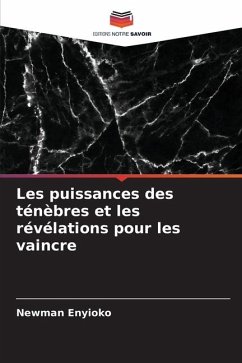 Les puissances des ténèbres et les révélations pour les vaincre - Enyioko, Newman