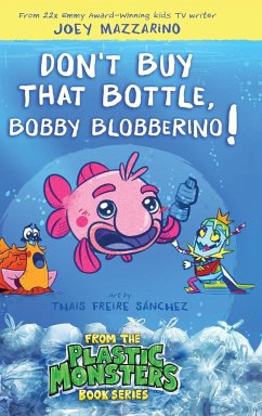 Don't Buy That Bottle, Bobby Blobberino! - Mazzarino, Joey