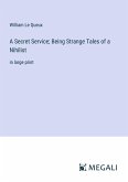 A Secret Service; Being Strange Tales of a Nihilist