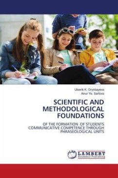 SCIENTIFIC AND METHODOLOGICAL FOUNDATIONS - Orynbayeva, Ulserik K.;Sartova, Ainur Ye.