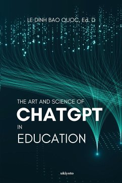 The Art and Science of ChatGPT in Education - Le Dinh Bao Quoc