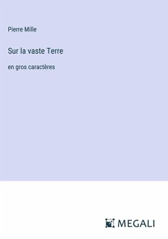 Sur la vaste Terre - Mille, Pierre