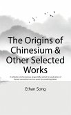 The Origins of Chinesium & Other Selected Works