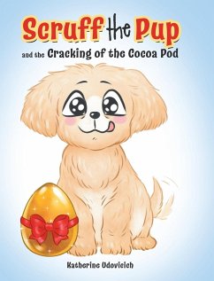 Scruff the Pup and the Cracking of the Cocoa Pod - Udovicich, Katherine