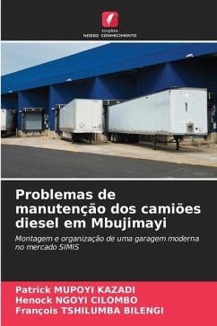 Problemas de manutenção dos camiões diesel em Mbujimayi - MUPOYI KAZADI, Patrick;NGOYI CILOMBO, Henock;Tshilumba Bilengi, François