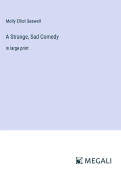 A Strange, Sad Comedy - Seawell, Molly Elliot