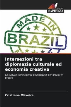 Intersezioni tra diplomazia culturale ed economia creativa - Oliveira, Cristiane