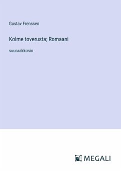 Kolme toverusta; Romaani - Frenssen, Gustav