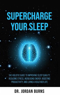 Supercharge Your Sleep - Burns, Jordan