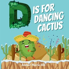 D Is For Dancing Cactus - Hill, Amber M