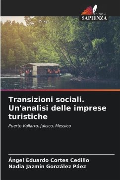 Transizioni sociali. Un'analisi delle imprese turistiche - Cortes Cedillo, Ángel Eduardo;González Páez, Nadia Jazmín