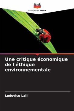 Une critique économique de l'éthique environnementale - Lalli, Ludovico