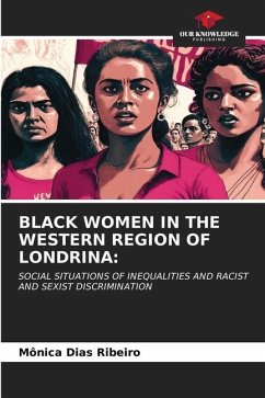 BLACK WOMEN IN THE WESTERN REGION OF LONDRINA: - Dias Ribeiro, Mônica