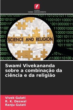 Swami Vivekananda sobre a combinação da ciência e da religião - Gulati, Vivek;Deswal, R. K.;Gulati, Ranju