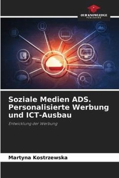 Soziale Medien ADS. Personalisierte Werbung und ICT-Ausbau - Kostrzewska, Martyna