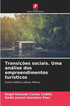 Transições sociais. Uma análise dos empreendimentos turísticos - Cortes Cedillo, Ángel Eduardo;González Páez, Nadia Jazmín