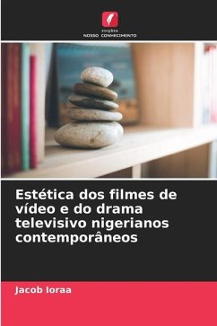 Estética dos filmes de vídeo e do drama televisivo nigerianos contemporâneos - Ioraa, Jacob