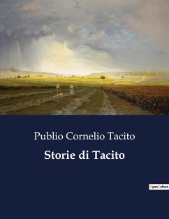 Storie di Tacito - Tacito, Publio Cornelio