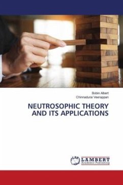 NEUTROSOPHIC THEORY AND ITS APPLICATIONS - Albert, Bobin;Veerappan, Chinnadurai
