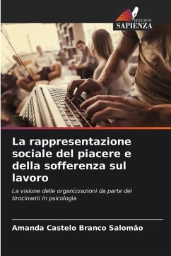 La rappresentazione sociale del piacere e della sofferenza sul lavoro - Castelo Branco Salomão, Amanda