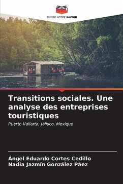 Transitions sociales. Une analyse des entreprises touristiques - Cortes Cedillo, Ángel Eduardo;González Páez, Nadia Jazmín