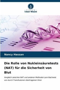 Die Rolle von Nukleinsäuretests (NAT) für die Sicherheit von Blut - Hassan, Nancy