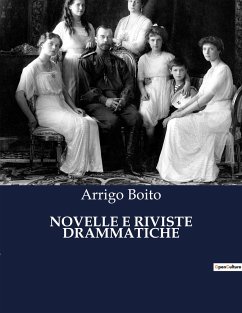 NOVELLE E RIVISTE DRAMMATICHE - Boito, Arrigo