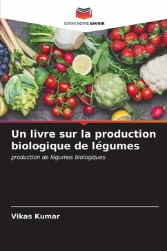 Un livre sur la production biologique de légumes - Kumar, Vikas