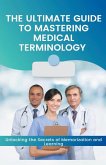 The Ultimate Guide to Mastering Medical Terminology