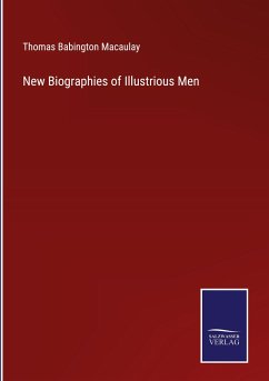 New Biographies of Illustrious Men - Macaulay, Thomas Babington