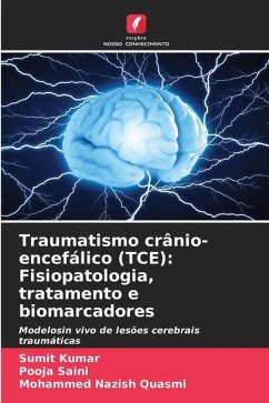 Traumatismo crânio-encefálico (TCE): Fisiopatologia, tratamento e biomarcadores - Kumar, Sumit;Saini, Pooja;Quasmi, Mohammed Nazish