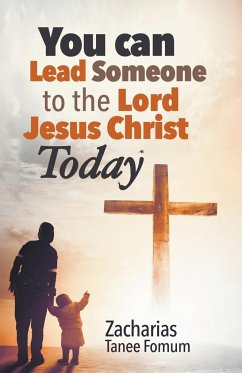 You Can Lead Someone To The Lord Jesus Christ Today - Fomum, Zacharias Tanee