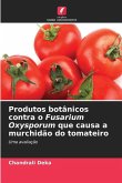 Produtos botânicos contra o Fusarium Oxysporum que causa a murchidão do tomateiro