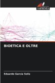 BIOETICA E OLTRE