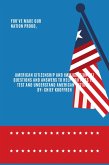 American Citizenship and Immigration 101 Questions and Answers to Help you Pass the Test and Understand American History . (eBook, ePUB)