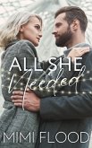 All She Needed (eBook, ePUB) All She Needed (eBook, ePUB)