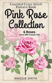 Pink Rose Collection   Counted Cross Stitch Pattern Book (eBook, ePUB)