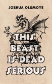 This Beast Is Dead Serious (eBook, ePUB)
