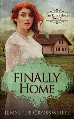 Finally Home (The Route Home, #3) (eBook, ePUB) - Crosswhite, Jennifer