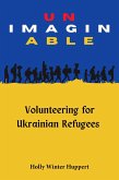 Unimaginable: Volunteering for Ukrainian Refugees (eBook, ePUB)