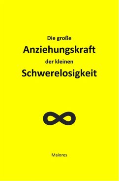 Die große Anziehungskraft der kleinen Schwerelosigkeit (eBook, ePUB) Cover Die große Anziehungskraft der kleinen Schwerelosigkeit (eBook, ePUB)