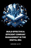Build Effective & Efficient Company Management in the Digital Era (eBook, ePUB)